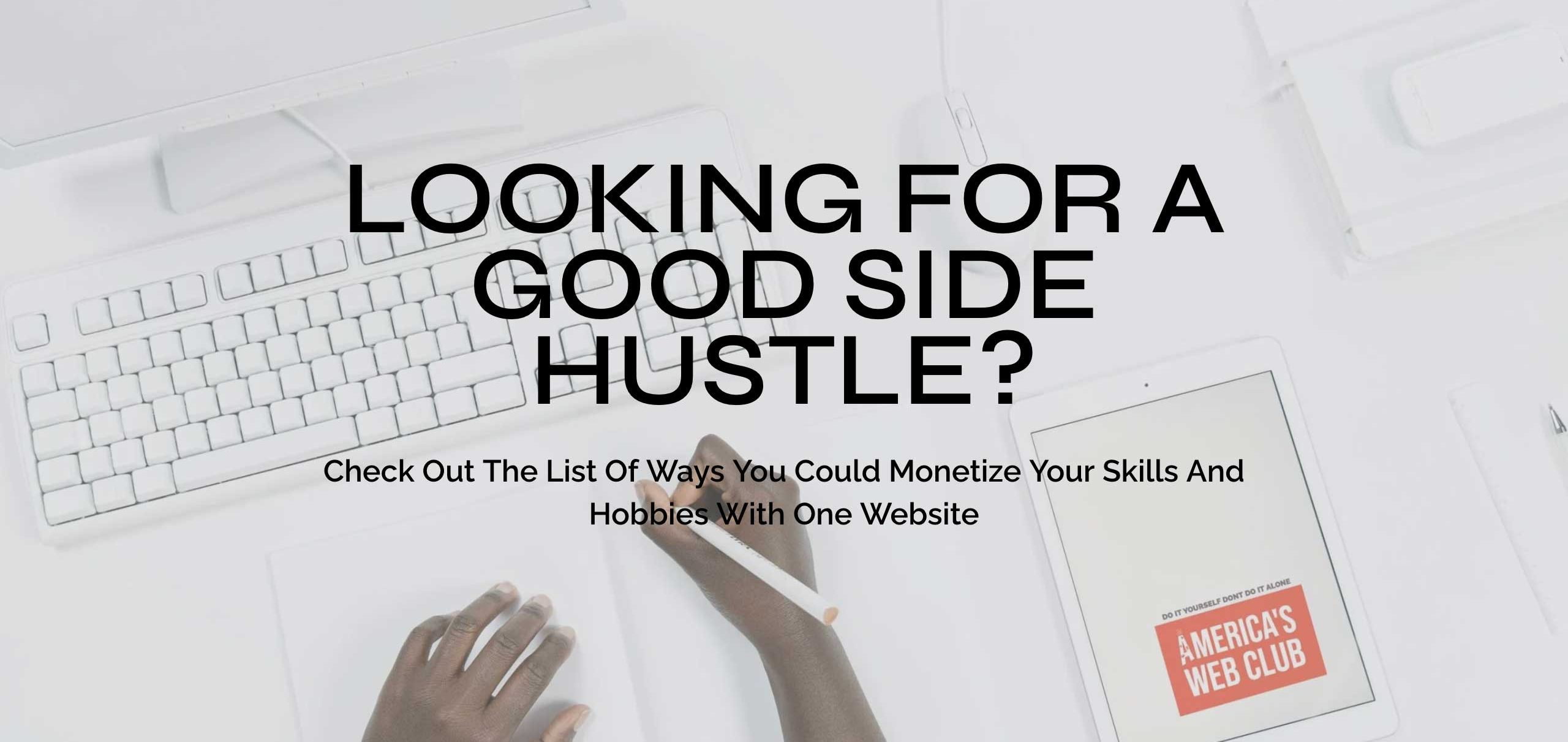 Are You Looking For a Good Side Hustle? America's Web Club Builds Side Hustles